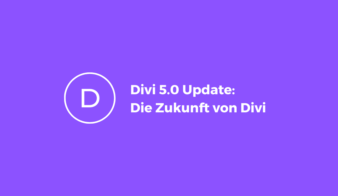 Divi 5.0: Was sich in Zukunft alles ändern wird