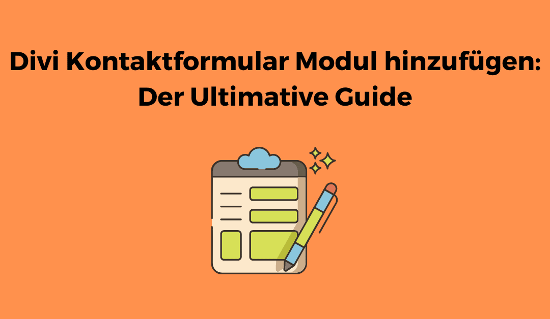 Divi Kontaktformular Modul hinzufügen: Der Ultimative Guide