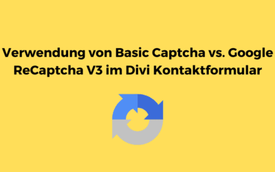 Captcha vs Google ReCaptcha V3 im Divi Kontaktformular