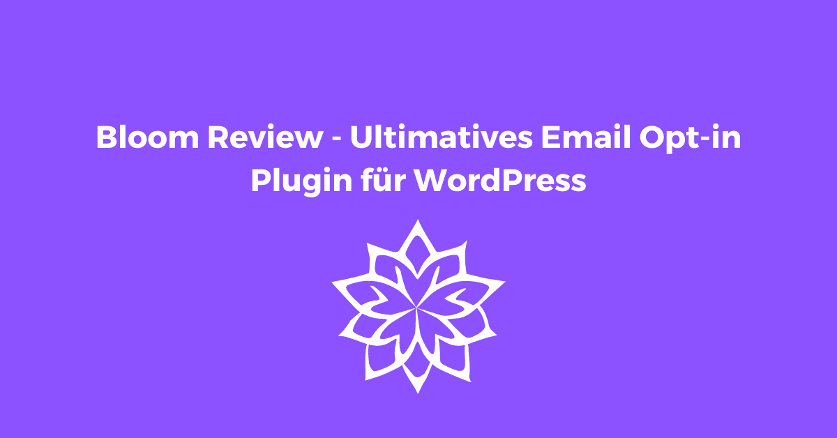 Bloom Review - Ultimatives Email Opt-in Plugin für WordPress
