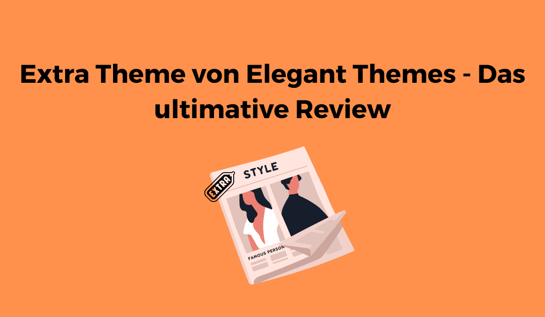 Extra Theme von Elegant Themes – Das ultimative Review 2025