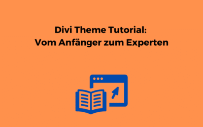 Divi Theme Tutorial: Vom Anfänger zum Experten