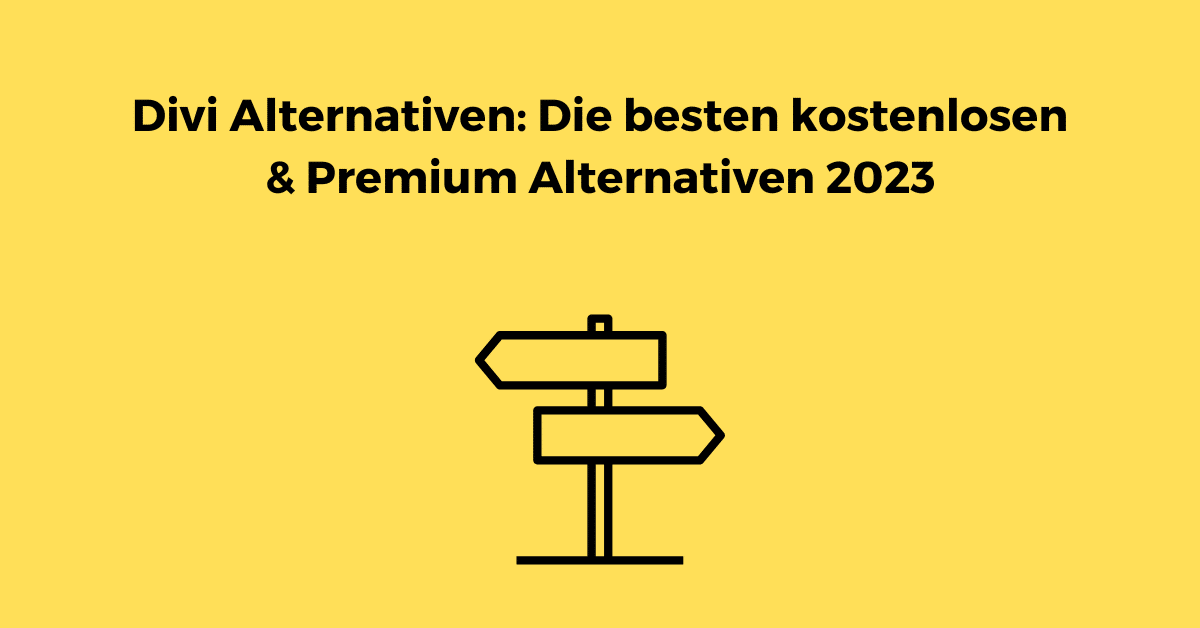 Divi Alternativen Die besten kostenlosen & Premium Alternativen 2023