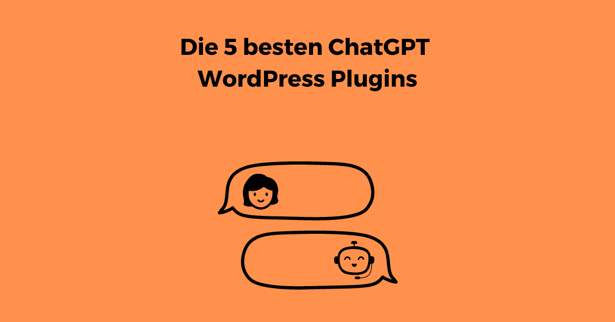 Die 5 besten ChatGPT WordPress Plugins