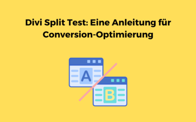 Divi Split Test: Eine Anleitung für Conversion-Optimierung
