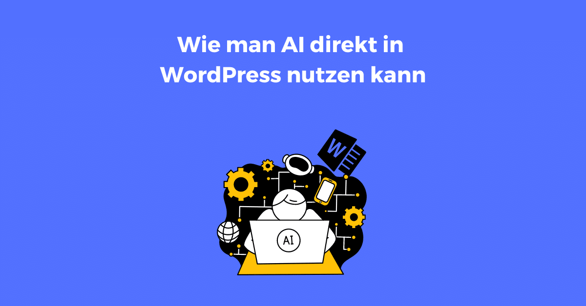 AI in WordPress nutzen. How to