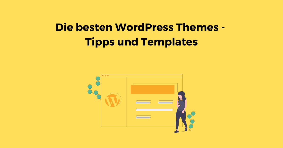 Die besten WordPress Themes - Tipps und Templates