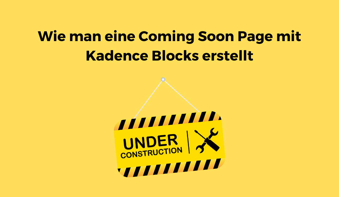 Wie man eine Coming Soon Page mit Kadence Blocks erstellt