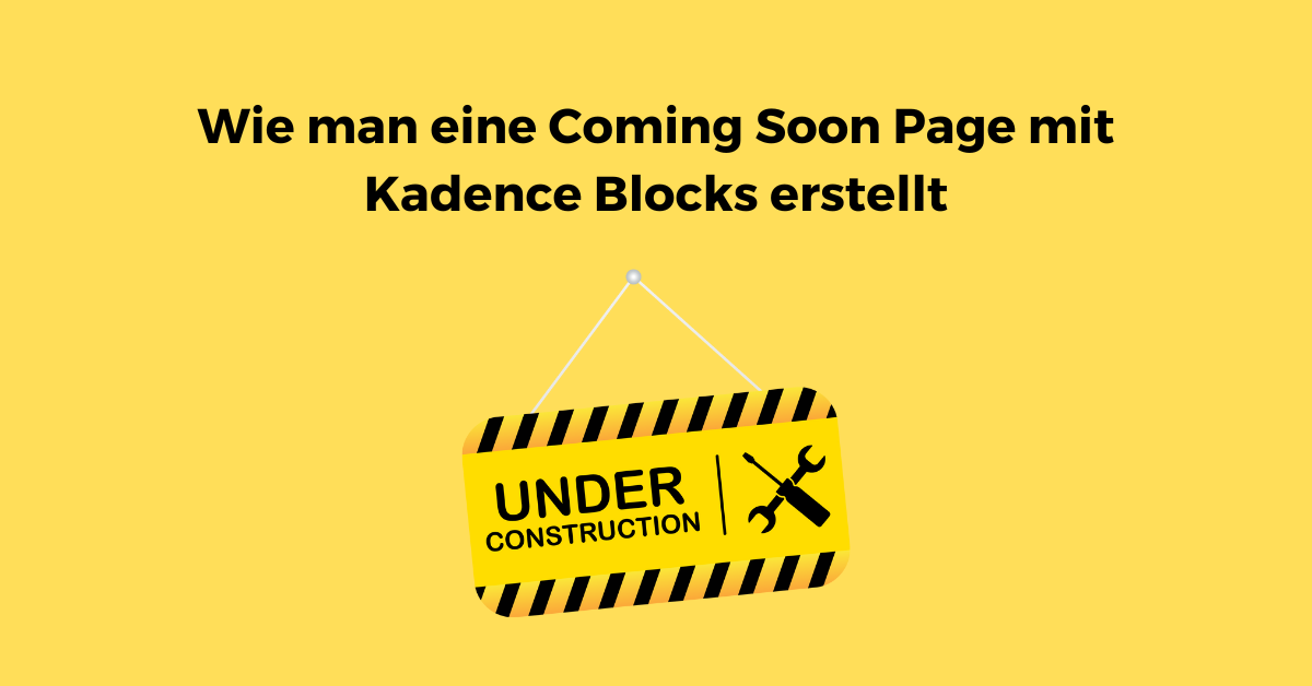 Wie man eine Coming Soon Page mit Kadence Blocks erstellt