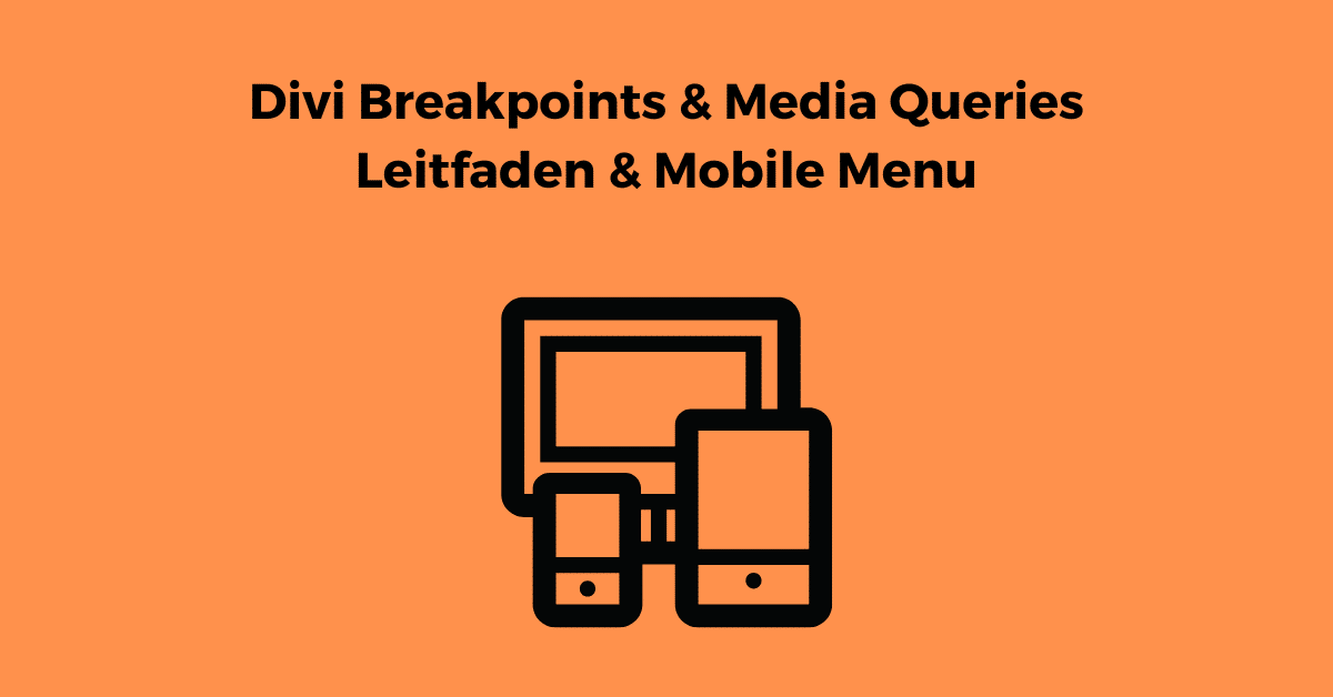 Divi Breakpoints & Media Queries Leitfaden & Mobile Menu