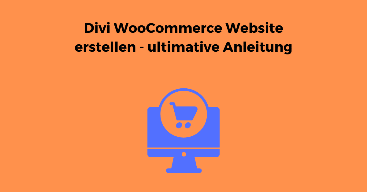Divi WooCommerce Website erstellen - ultimative Anleitung