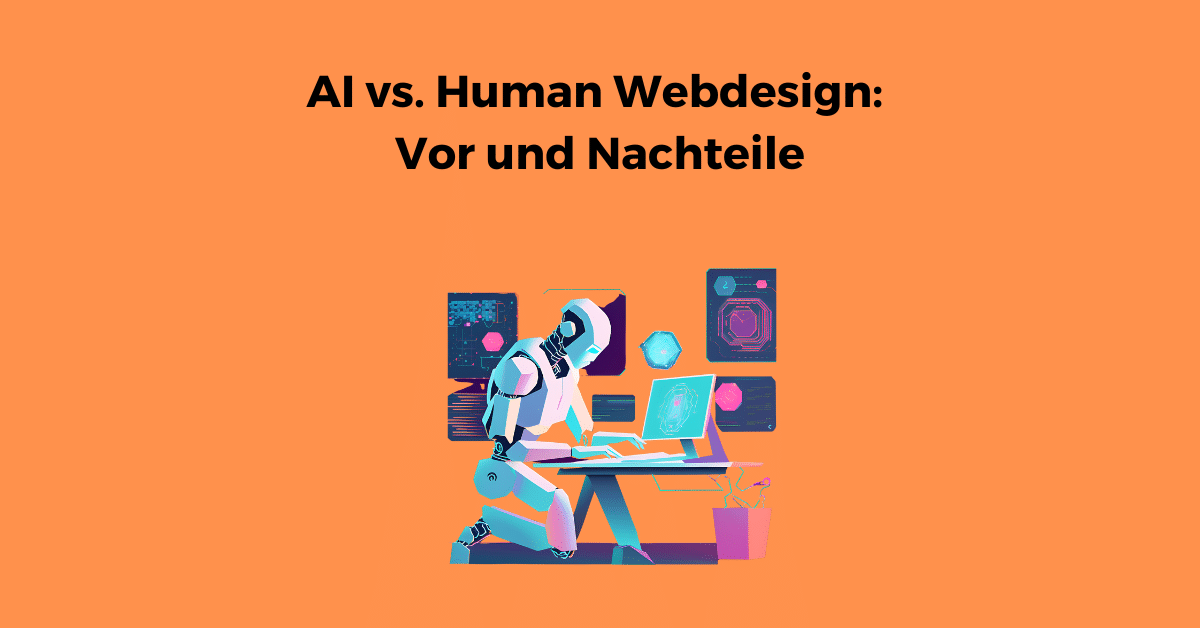 AI versus Human Webdesign - Vor und Nachteile