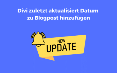 Divi zuletzt aktualisiert Datum zu Blogpost hinzufügen