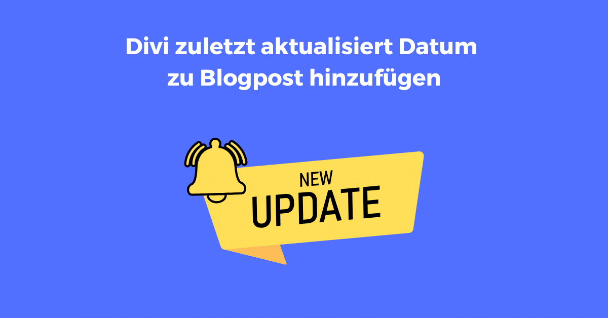 Divi zuletzt aktualisiert Datum zu Blogpost hinzufügen