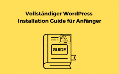 Vollständiger WordPress Installation Guide für Anfänger