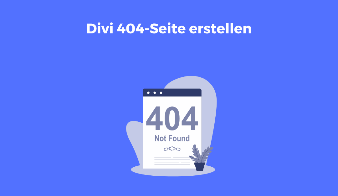 Divi 404-Seite erstellen: So baust du eine professionelle Fehlerseite mit dem Divi Theme Builder