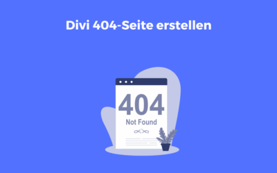 Divi 404-Seite erstellen: So baust du eine professionelle Fehlerseite mit dem Divi Theme Builder